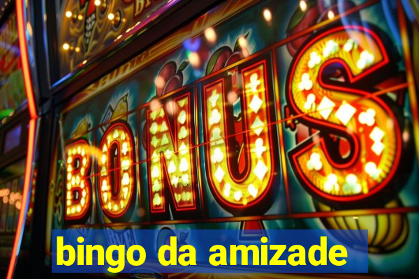 bingo da amizade